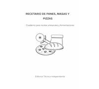 RECETARIO DE PANES, MASAS Y PIZZAS: Cuaderno para recetas artesanales y fermentaciones