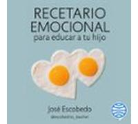 Recetario emocional para educar a tu hijo