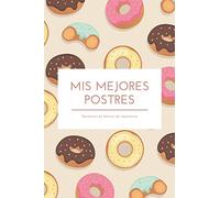 Recetario en blanco de repostería: Libro de recetas para escribir | Recetario de cocina en blanco | 120 páginas con tus mejores postres