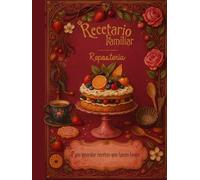 Recetario Familiar - Repostería: Libro de recetas de repostería en blanco para rellenar con tus dulces favoritos. Incluye páginas para fotos y recuerdos. Edición tapa dura. (Recetarios manuscritos)