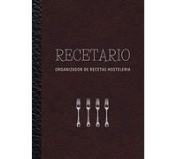RECETARIO Organizador de recetas Hosteleria: Libro para escribir y registrar recetas, ingredientes e importantes detalles de los platos del menú de su ... hasta 112 recetas. Modelo nº 4 tamaño A4.