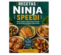 RECETAS AIR FRYER NINJA SPEEDI: Platos Simples y Sabrosos para Cocinar de Forma Más Saludable Todos los Días.