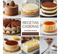 RECETAS CASERAS: 6 Postres fáciles e Irresistibles (Aventuras de Fe. Historias para crecer en familia)