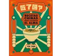 Recetas chinas para calentar el alma: ¿Has comido ya? (Fuera de colecci¢n)