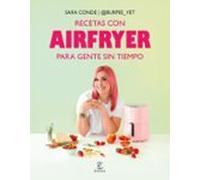 Recetas Con Airfryer Para Gente Sin Tiempo
