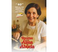Recetas con Alma de Abuela: “40 platos que rinden homenaje a la tradición familiar y nuestras raíces culturales”