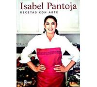 RECETAS CON ARTE-ISABEL PANTOJA-PLAZA (SIN COLECCION)