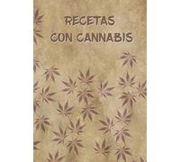 RECETAS CON CANNABIS: CUADERNO DE RECETAS. 100 FICHAS PARA ELBAORAR TUS PROPIAS RECETAS DE COCINA CON MARIHUANA.REGALO ORIGINAL.
