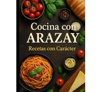 Recetas con Carácter.: Sabores que cuentan historias y despiertan memorias.