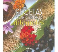 Recetas con cereales integrales | Guadalupe González Hernández