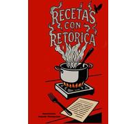 Recetas con retórica | Edición en blanco y negro: Prosa poética con un toque irónico