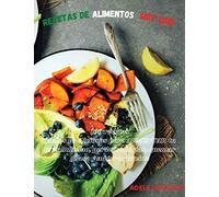 RECETAS DE ALIMENTOS SIRT 2021: 100 RECETAS FÁCILES Y DELICIOSAS PARA AUMENTAR TU METABOLISMO, PERDER CALORÍAS, QUEMAR GRASA Y MEJORAR TU VIDA
