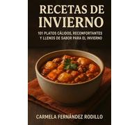 Recetas de Invierno: 101 Platos Cálidos, Reconfortantes y Llenos de Sabor para el Invierno (Cocina Fácil en Casa)