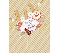 Recetas de la familia: Recetario para escribirse a sí mismo I Espacio para 110 platos favoritos I Tabla de contenidos I Lista de abreviaturas I Scrapbook Pinzas de ropa