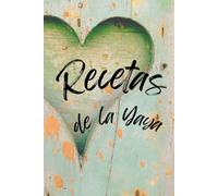 Recetas de la Yaya: Recetario de cocina para escribir | Cuaderno para recetas de cocina | Recetario de cocina en blanco | Libreta para recetas de cocina | Anotar Escribir Memorias