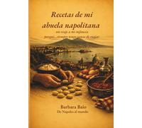 Recetas de mi abuela napolitana: un viaje a mi infancia porquè...siempre tengo ganas de viajar