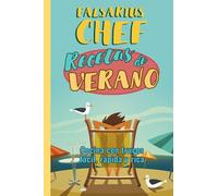 Recetas de verano: Las mejores recetas de cocina con trucos. Comida rápida, fácil y rica de la mano de Falsarius Chef
