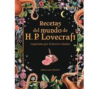 Recetas del mundo de H.P. Lovecraft | Olivia Luna Eldritch