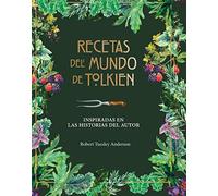 Recetas del mundo de Tolkien: Inspiradas en las historias del autor (Biblioteca J. R. R. Tolkien)