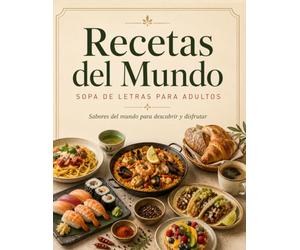 Recetas del Mundo: Viaja por la Mesa del Mundo con Sopas de Letras, Curiosidades y Vocabulario Culinario en Español