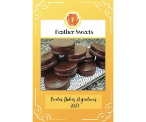 Recetas Dulces Argentinas - Feather Sweets: 10 recetas dulces Argentinas para que deleites a tus seres queridos!