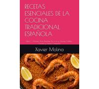 RECETAS ESENCIALES DE LA COCINA TRADICIONAL ESPAÑOLA: Libro I : Arroces, Aves, Bacalao, Bo vi no y Vacuno, Caldos , Cocidos y Sopas, Casquería