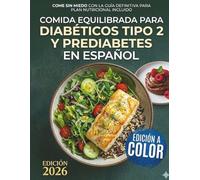 Recetas Fáciles para Diabéticos Tipo 2 en Español: Transforma tu vida con cada bocado: una guía práctica con recetas simples y nutritivas para vivir mejor con diabetes tipo 2