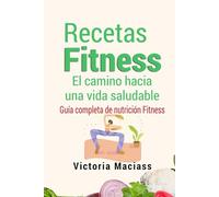 Recetas Fitness: Alimentación consciente con sabores irresistibles para un bienestar integral