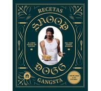 Recetas Gangsta: El libro oficial de cocina de Snoop Dogg (NO FICCIÓN)