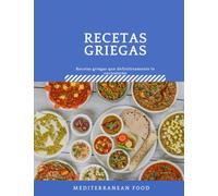 recetas griegas, Recetas griegas que definitivamente te encantarán: LIBRO DE RECETAS GRIEGAS / Las Mejores Recetas Tradicionales de la Cocina Griega / ... / cocina mediterranea / recetas tradicionale