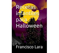 Recetas infantiles para Halloween: 5 (Recetas Españolas Y Super Alimentos)