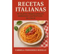 Recetas Italianas: 101 Platos Tradicionales, Sabrosos y Auténticos de Italia (Cocina Fácil en Casa)