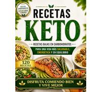 RECETAS KETO EN ESPAÑOL: Recetas Bajas en Carbohidratos para una Vida más Saludable, Energética y en Equilibrio