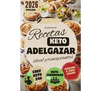 Recetas keto para adelgazar: Libro de recetas fáciles y rápidas para bajar de peso con la dieta cetogénica (Colección Recetas Keto)