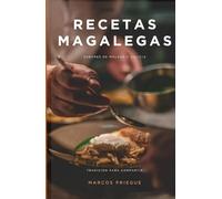 Recetas Magalegas: Tradición para compartir (Recetario de Marcos Priegue)