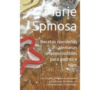 Recetas navideñas alemanas imprescindibles para padres e hijos: Las mejores fórmulas tradicionales y modernas. Deliciosas, sin complicaciones y sostenibles.