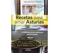 Recetas para amar Asturias: La sabrosa cocina tradicional del Principado (Esgaya)