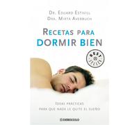 Recetas para dormir bien: Ideas prácticas para que nada le quite el sueño (BEST SELLER)