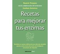 Recetas para mejorar tus enzimas: Revitaliza tu cuerpo y disfruta de una vida más saludable gracias a estas receta (Clave)