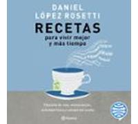 Recetas Para Vivir Mejor Y Más Tiempo (audiolibro)