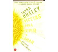 Recetas Para Vivir y Amar: Como Transformar el Mundo Exterior a Traves del Cambio Interior