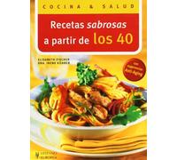Recetas sabrosas a partir de los 40 (Cocina & salud)