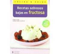 Recetas sabrosas bajas en fructosa (Cocina & salud)