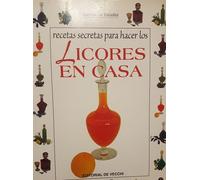 Recetas secretas para hacer los licores en casa