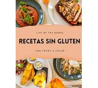 Recetas sin gluten: Con fotografías en color. Recetas de snacks, principales, postres, panes y masas.