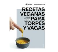 Recetas veganas para torpes y vagas: 70 ideas para gente sin tiempo (Zenith Food)
