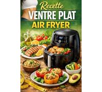 Recette Ventre Plat Air Fryer: 80 recettes minceur Air Fryer légères, IG bas, healthy, light pour un ventre plat et faciles à digérer