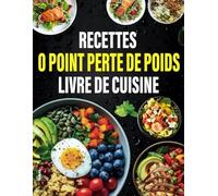 Recettes 0 Point Perte de Poids Livre de Cuisine: 2300 Jours de Plaisirs Glacés et Desserts Créatifs