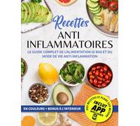 Recettes Anti-Inflammatoires: Le Guide Complet De L'alimentation IG Bas Et Du Mode De Vie Anti-Inflammation
