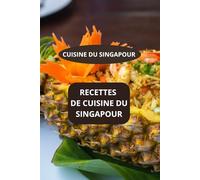 Recettes de cuisine du Singapour: cuisine du Singapour - Cuisine asiatique - Recettes faciles du Singapour